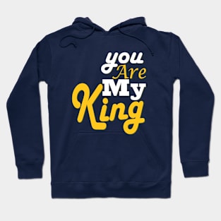 you are my king Hoodie